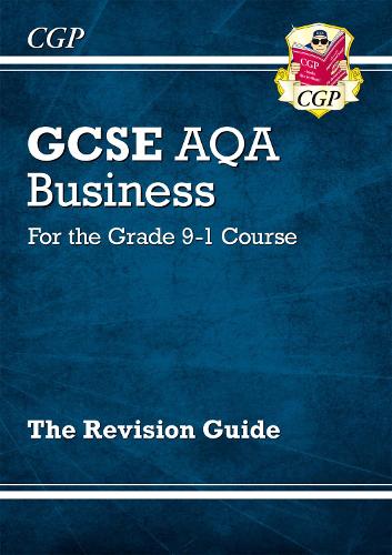 New GCSE Business AQA Revision Guide - for the Grade 9-1 Course