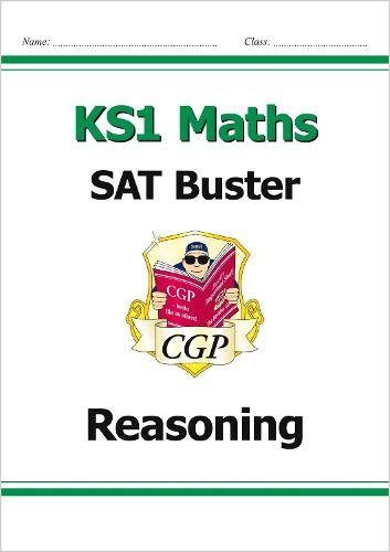 New KS1 Maths SAT Buster: Reasoning (for tests in 2018 and beyond) (CGP KS1 Maths SATs)