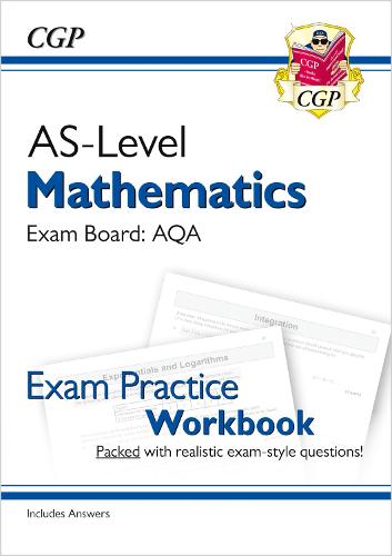 New A-Level Maths for AQA: Year 1 & AS Exam Practice Workbook (CGP A-Level Maths 2017-2018)