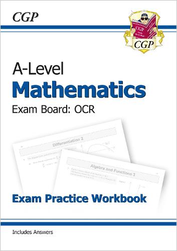 New A-Level Maths for OCR: Year 1 & 2 Exam Practice Workbook (CGP A-Level Maths)