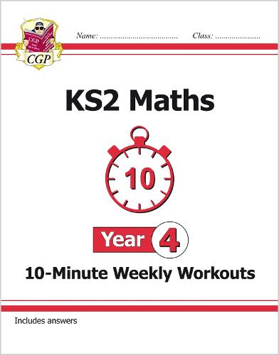 New KS2 Maths 10-Minute Weekly Workouts - Year 4 (for the New Curriculum)