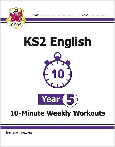 New KS2 English 10-Minute Weekly Workouts - Year 5 (CGP KS2 English)