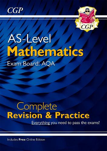 New A-Level Maths for AQA: Year 1 & AS Complete Revision & Practice with Online Edition (CGP A-Level Maths)