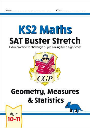 New KS2 Maths SAT Buster Stretch: Geometry, Measures & Statistics (for the 2019 tests) (CGP KS2 Maths SATs)