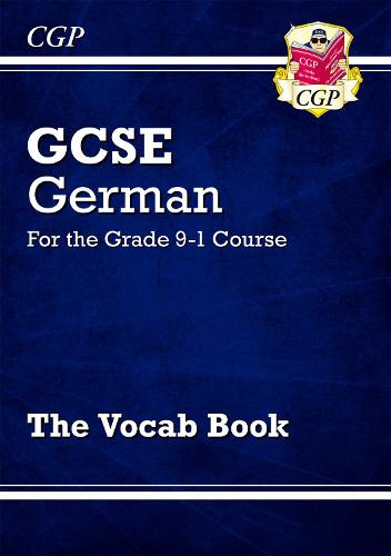 New GCSE German Vocab Book - for the Grade 9-1 Course (CGP GCSE German 9-1 Revision)