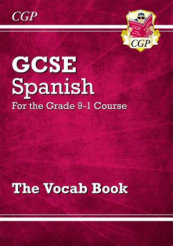 New GCSE Spanish Vocab Book - for the Grade 9-1 Course (CGP GCSE Spanish 9-1 Revision)
