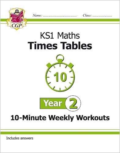 New KS1 Maths: Times Tables 10-Minute Weekly Workouts - Year 2 (CGP KS1 Maths)