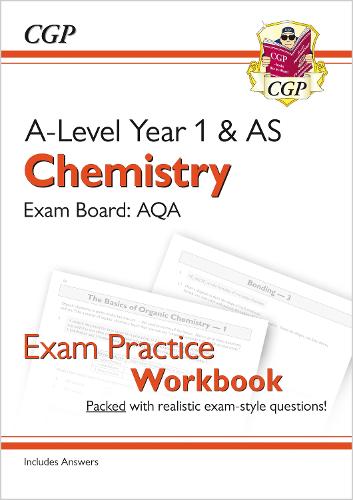 New A-Level Chemistry for 2018: AQA Year 1 & AS Exam Practice Workbook - includes Answers (CGP A-Level Chemistry)