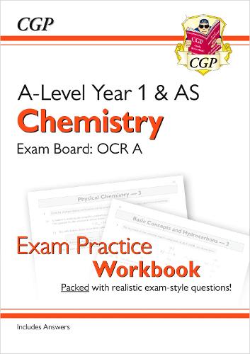 New A-Level Chemistry for 2018: OCR A Year 1 & AS Exam Practice Workbook - includes Answers (CGP A-Level Chemistry)