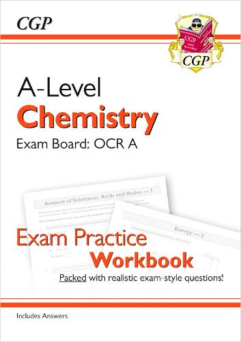 New A-Level Chemistry: OCR A Year 1 & 2 Exam Practice Workbook - includes Answers (CGP A-Level Chemistry)