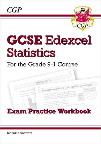 New GCSE Statistics Edexcel Exam Practice Workbook - for the Grade 9-1 Course (includes Answers) (CGP GCSE Statistics 9-1 Revision)