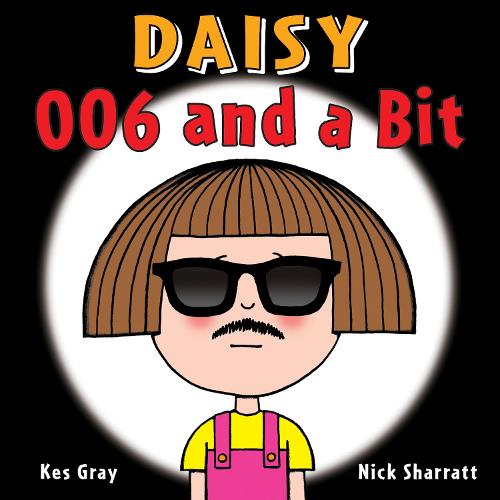 Daisy: 006 and a Bit (Daisy Picture Books)
