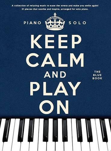 Keep Calm And Play On: The Blue Book (Piano Solo)