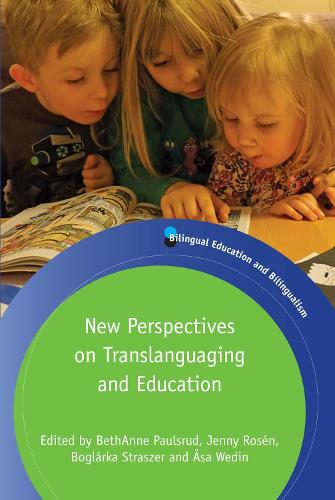 New Perspectives on Translanguaging and Education (Bilingual Education and Bilingualism) (Bilingual Education & Bilingualism)