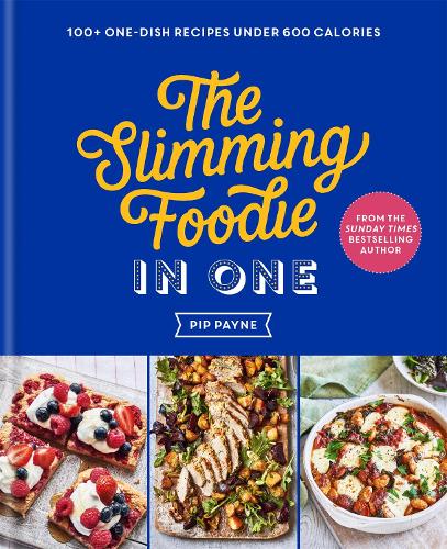 The Slimming Foodie in One: THE NO.1 SUNDAY TIMES BESTSELLER