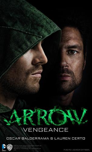 Arrow - Vengeance (Arrow novel #1)