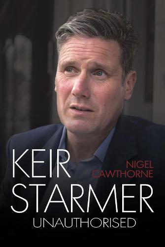 Keir Starmer - The Unauthorised Biography
