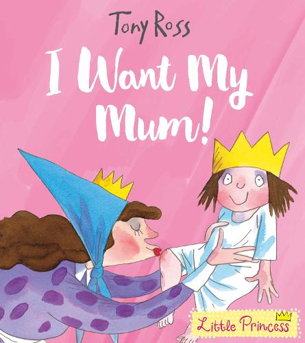 I Want My Mum! (Little Princess)