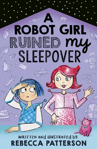 A Robot Girl Ruined My Sleepover (Moon Girl)