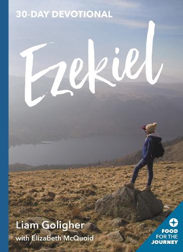 Ezekiel: 30-Day Devotional (Food for the Journey Keswick Devotionals)