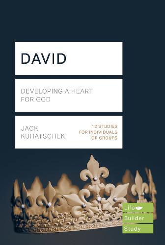 David (Lifebuilder Study Guides): Developing a heart for God (Lifebuilder Bible Study Guides)
