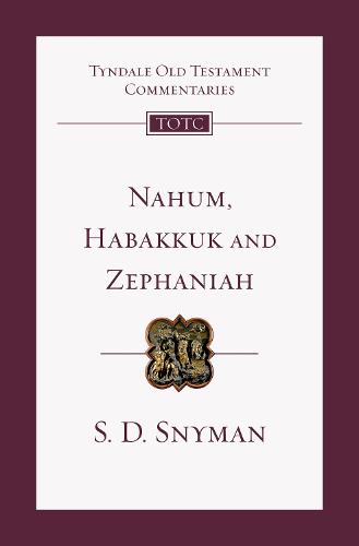 Nahum, Habakkuk and Zephaniah: An Introduction And Commentary (Tyndale Old Testament Commentary)