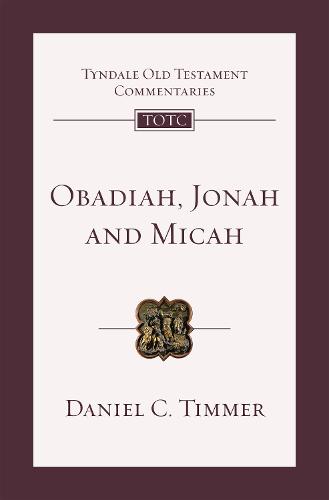 Obadiah, Jonah and Micah: An Introduction And Commentary (Tyndale Old Testament Commentary) (Tyndale Old Testament Commentary, 6)