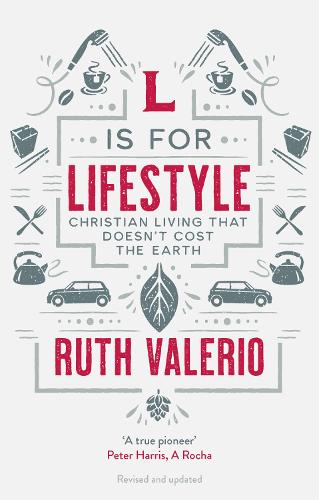 L is for Lifestyle - revised and updated: Christian Living That Doesn't Cost The Earth