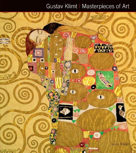 Gustav Klimt Masterpieces of Art (Masterpieces in Art)