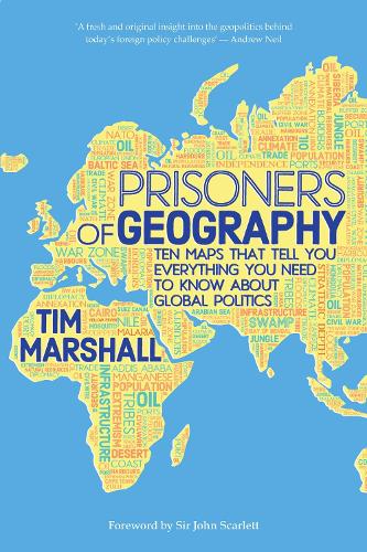 Prisoners of Geography: Ten Maps That Tell You Everything You Need To Know About Global Politics