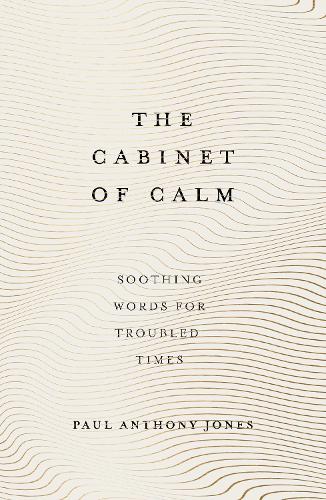 The Cabinet of Calm: Soothing Words for Troubled Times