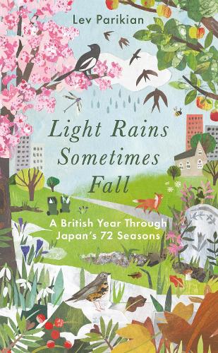 Light Rains Sometimes Fall: A British Year in Japan’s 72 Seasons