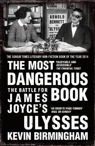 The Most Dangerous Book: The Battle for James Joyce's Ulysses