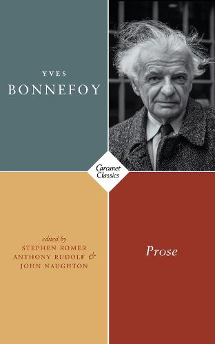 Yves Bonnefoy: Prose (Carcanet Classics)