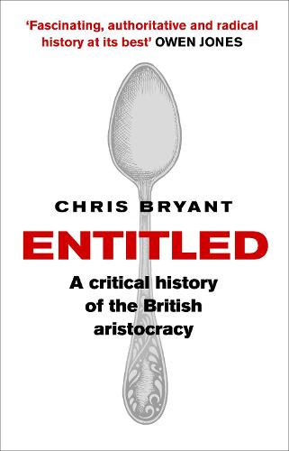 Entitled: A Critical History of the British Aristocracy