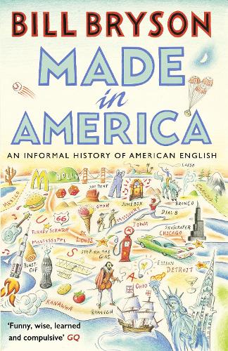 Made In America: An Informal History of American English (Bryson)