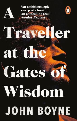 A Traveller at the Gates of Wisdom: John Boyne