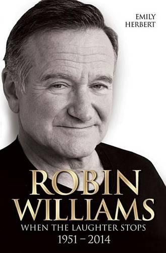 Robin Williams: When the Laughter Stops 1951 - 2014