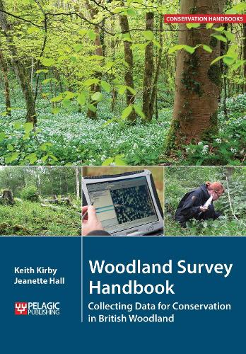 Woodland Survey Handbook: Collecting Data for Conservation in British Woodland (Conservation Handbooks)