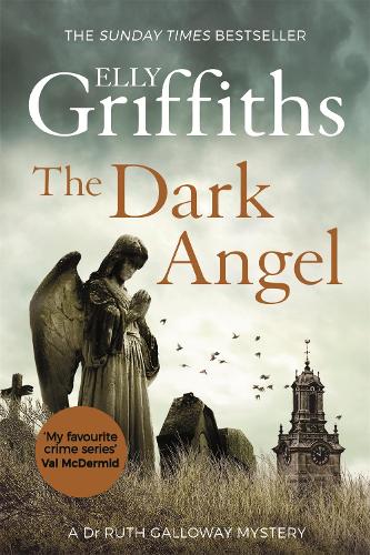 The Dark Angel: The Sunday Times Bestseller (The Dr Ruth Galloway Mysteries)
