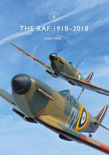 The RAF: 1918�2018 (Shire Library)
