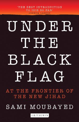 Under the Black Flag: At the Frontier of the New Jihad