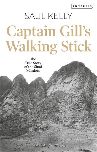 Captain Gills Walking Stick: The True Story of the Sinai Murders