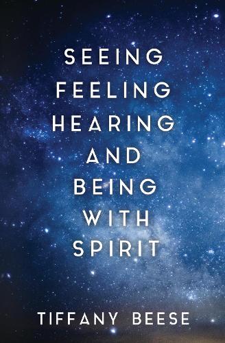 Seeing, Feeling, Hearing and Being with Spirit