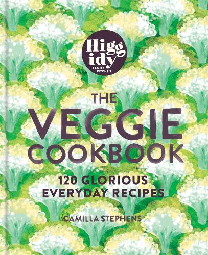 Higgidy � The Veggie Cookbook: 120 glorious vegetarian recipes