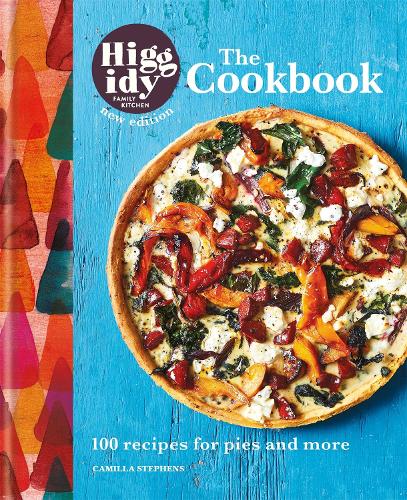 Higgidy: The Cookbook: 100 recipes for pies and more