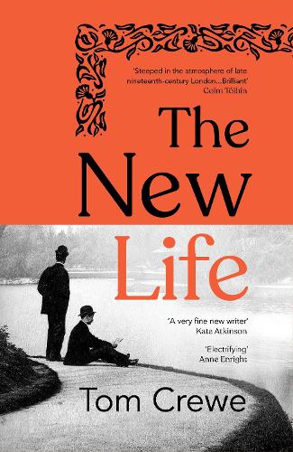 The New Life: A daring new novel about desire and the search for freedom in Victorian England