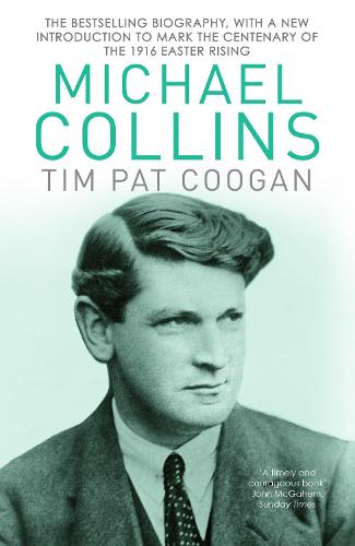 Michael Collins: A Biography