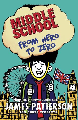 Middle School: From Hero to Zero: (Middle School 10)