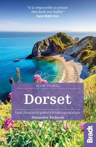 Dorset (Slow Travel) (Bradt Travel Guides (Slow Travel series))